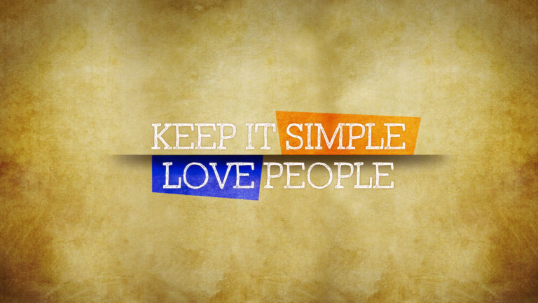 Keep it simple, love people Wallpaper